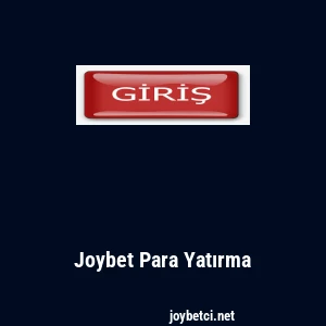 Joybet Para Yatırma